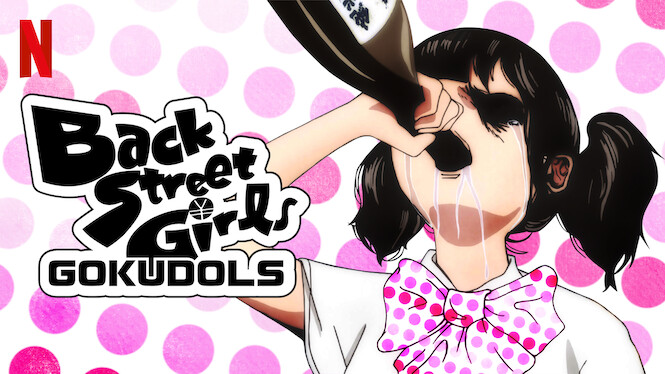Is 'Back Street Girls -GOKUDOLS-' on Netflix UK? Where to Watch the Series - New On Netflix UK Is 'Back Street Girls -GOKUDOLS-' on Netflix UK? Where to Watch the Series - New On Netflix UK
