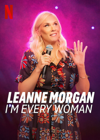 Is 'Leanne Morgan: I'm Every Woman' on Netflix? Where to Watch the ...