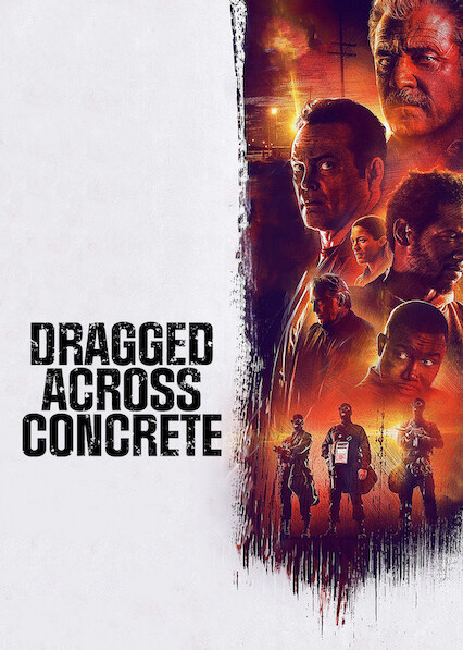 Is Dragged Across Concrete On Netflix